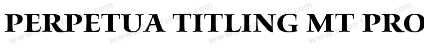 Perpetua Titling MT Pro Regular字体转换